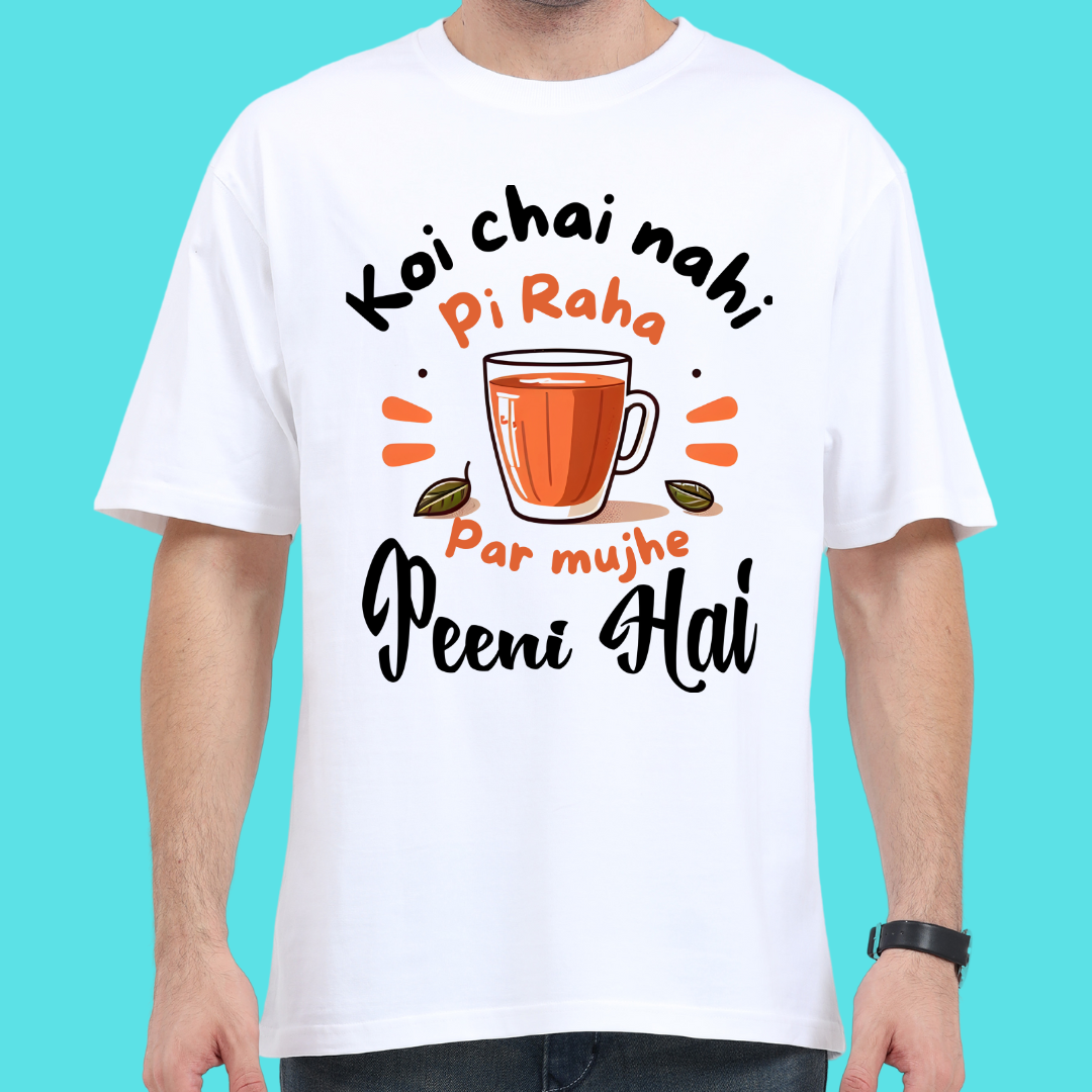 Wearable Tea Passion "Koi chai nahi pi raha, par mujhe peeni hai"