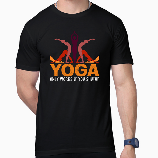 Zen in Silence: YOGA Only Works If You Shut Up Tee