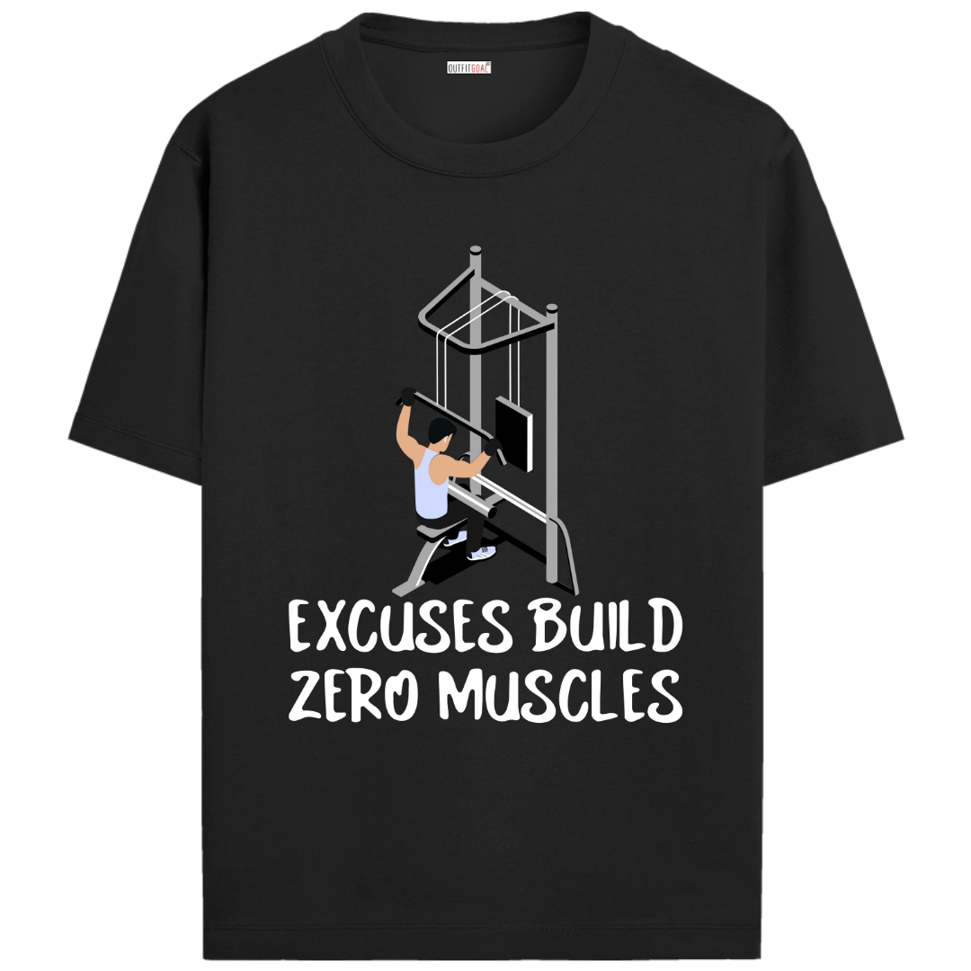 OUTFITGOAL "Excuses Build Zero Muscles" T-Shirt | Bold Statement Gym Tee for Fitness Enthusiasts | Unisex Fit | 100% Super Combed Cotton | Bio-Washed 180 GSM