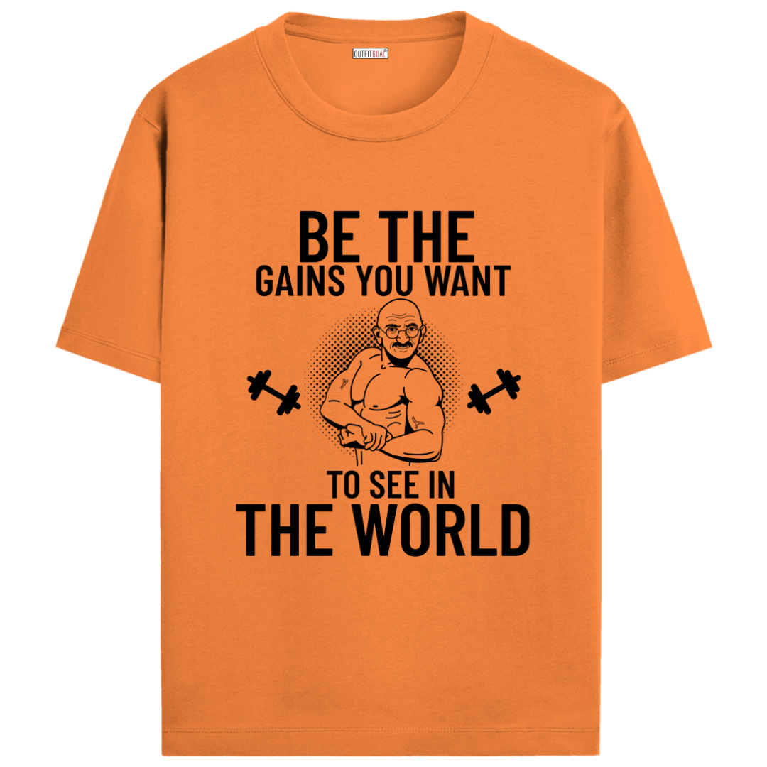 OUTFITGOAL "Be the Gains You Want to See in the World" T-Shirt | Bold Statement Gym Tee for Fitness Enthusiasts | Unisex Fit | 100% Super Combed Cotton | Bio-Washed 180 GSM